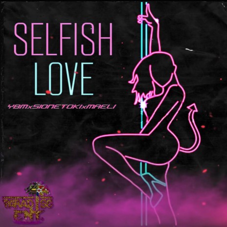 Selfish Love ft. Maeli & Sione Toki | Boomplay Music