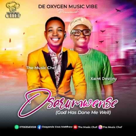 Osarumwense (God has done me well) ft. Xaint Dextiny | Boomplay Music
