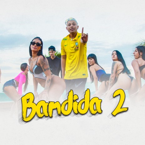 Bandida 2 | Boomplay Music