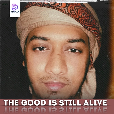 The Good Is Still Alive | Boomplay Music