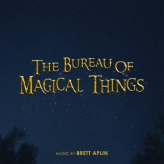 The Bureau of Magical Things (Credits)