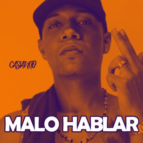 Malo Hablar | Boomplay Music