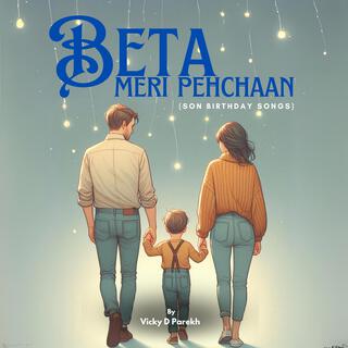 Beta Meri Pehchaan (Son Birthday Songs)