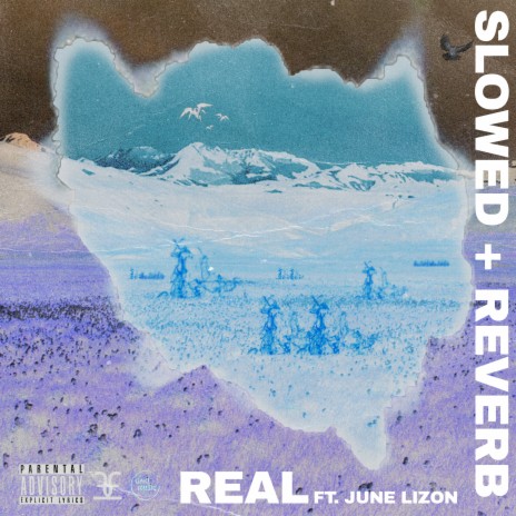 Real (Slowed & Reverb) ft. June Lizon | Boomplay Music