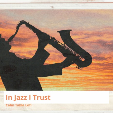 In Jazz I Trust | Boomplay Music