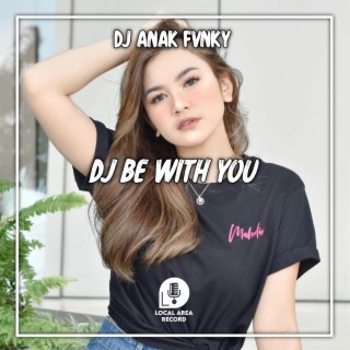 DJ AND NO ONE KNOW - Be With You Viral Tiktok