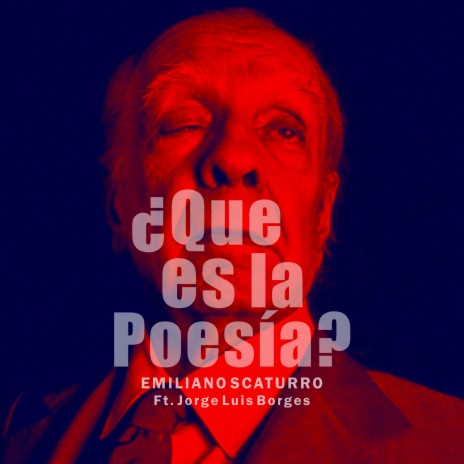 Qué Es La Poesía? ft. Jorge Luis Borges | Boomplay Music