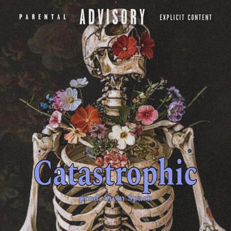 Catastrophic | Boomplay Music