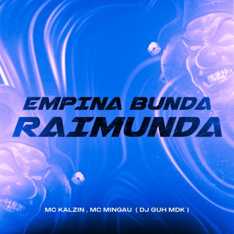 Empina Bunda Raimunda ft. DJ Guh mdk & Mc Kalzin | Boomplay Music