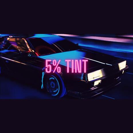 5% Tint | Boomplay Music