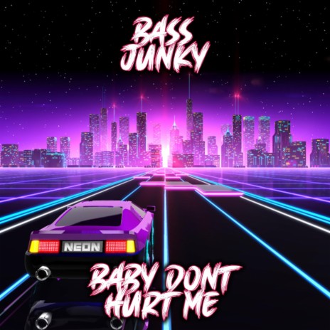 Baby Dont Hurt Me (Radio Edit) ft. Bass Junky