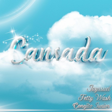 Cansada ft. Jayssuel, Fetty Wash & Conejito Junior | Boomplay Music