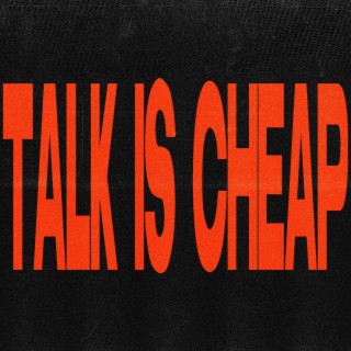 talk is cheap