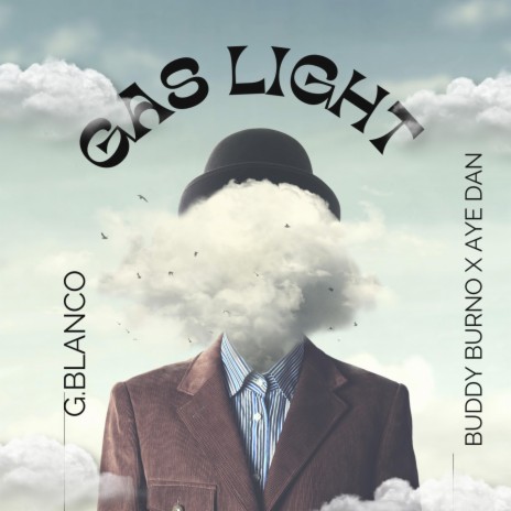 Gas light ft. Buddy Burno & Aye Dan | Boomplay Music