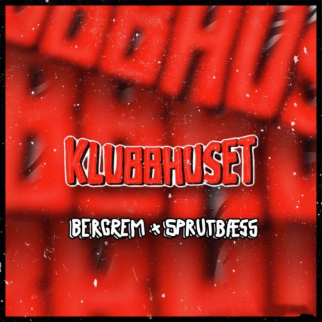 Klubbhuset (Sandvikarussen 2023) ft. sprutbæss | Boomplay Music