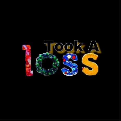 Took a Loss ft. King VVS | Boomplay Music