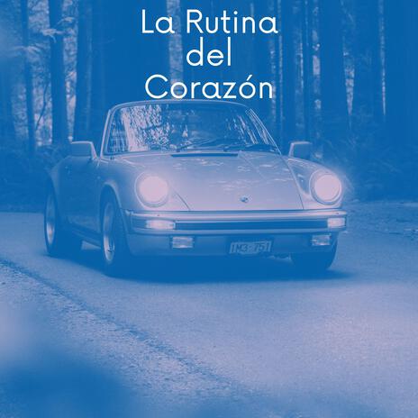 La Rutina del Corazón | Boomplay Music