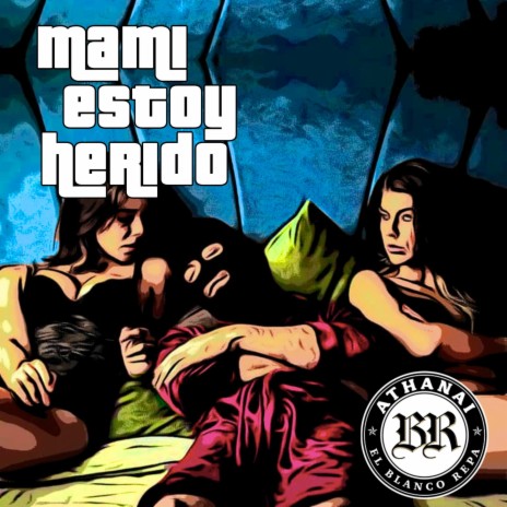 Mami estoy herido | Boomplay Music