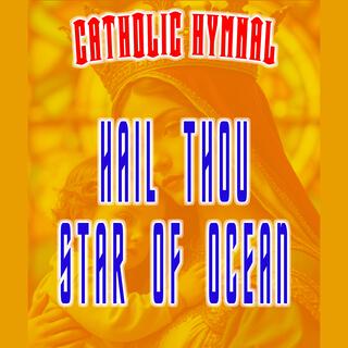 Hail Thou Star of Ocean