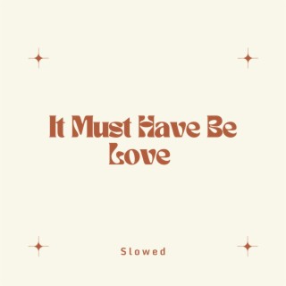 It Must Have Been Love - Slowed