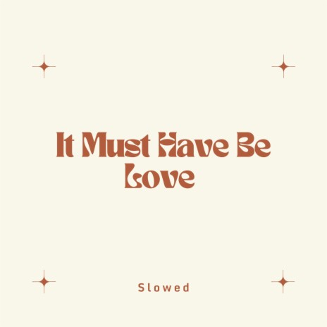 It Must Have Been Love - Slowed ft. Xanndyr & The Infield Boys | Boomplay Music