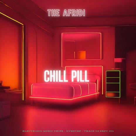 CHILL PILL | Boomplay Music