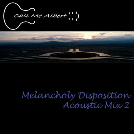 Melancholy Disposition (Acoustic Mix 2) | Boomplay Music