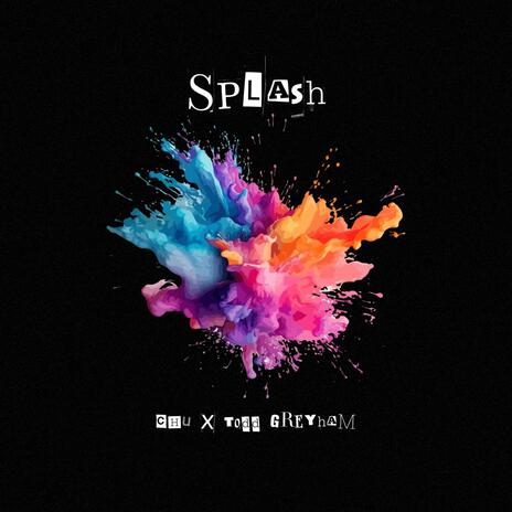 Splash ft. Todd Greyham | Boomplay Music