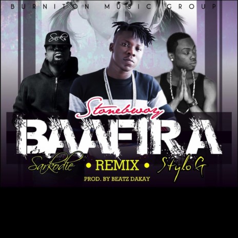 Baafira (Remix) ft. Stylo G & Sarkodie