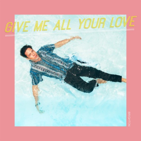 Give Me All Your Love | Boomplay Music