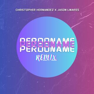 Perdoname (REMIX)