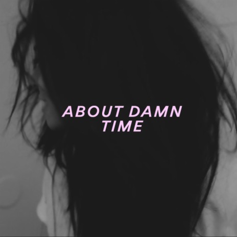 About Damn Time | Boomplay Music