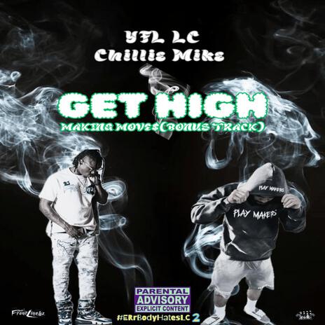 Get High/Making Moves ft. Chillie Mike | Boomplay Music