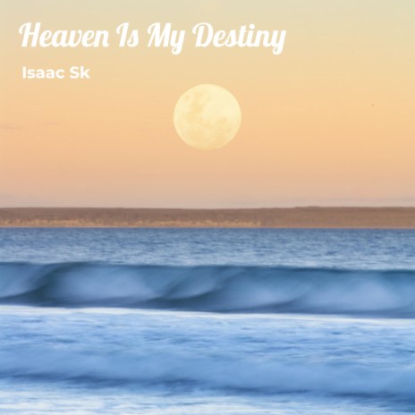 Heaven Is My Destiny
