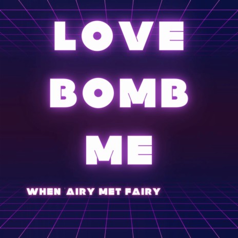 Lovebomb Me | Boomplay Music