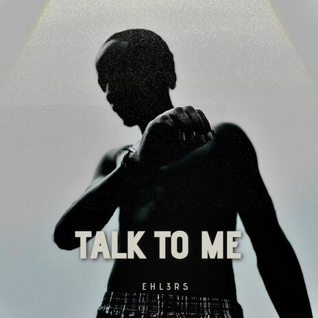 talk to me | Boomplay Music