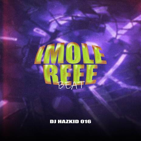 IMOLE REEE BEAT ft. DJ Harzkid 016 & YouTooBad Music | Boomplay Music