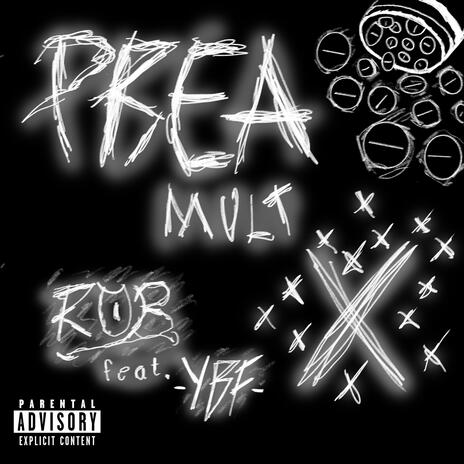 Prea mult X ft. YBF | Boomplay Music