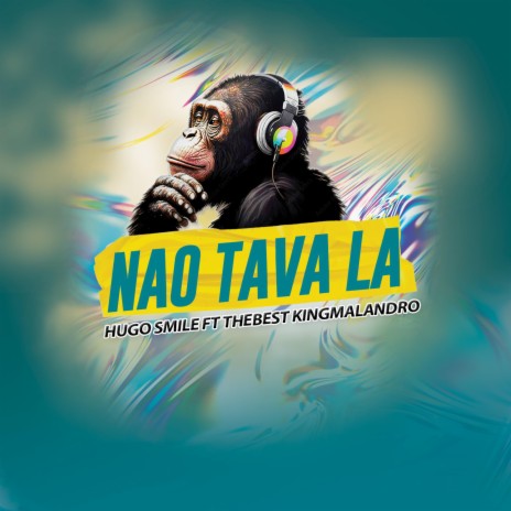 NAO TAVA LA ft. THEBEST KINGMALANDRO | Boomplay Music