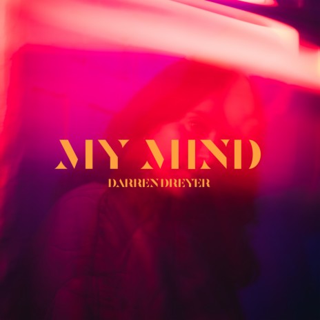 My Mind | Boomplay Music