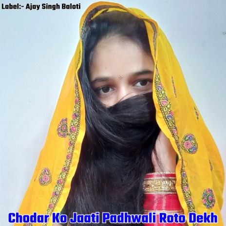 Chodar Ko Jaati Padhwali Roto Dekh | Boomplay Music