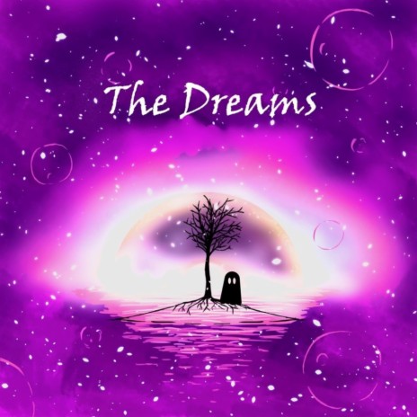 The Dreams | Boomplay Music