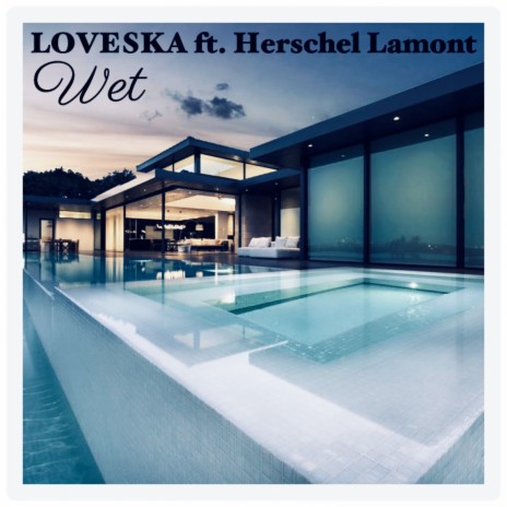 Wet ft. Herschel Lamont | Boomplay Music