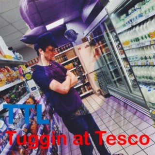 Tuggin at Tesco