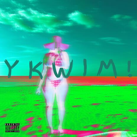 YKWIM! | Boomplay Music