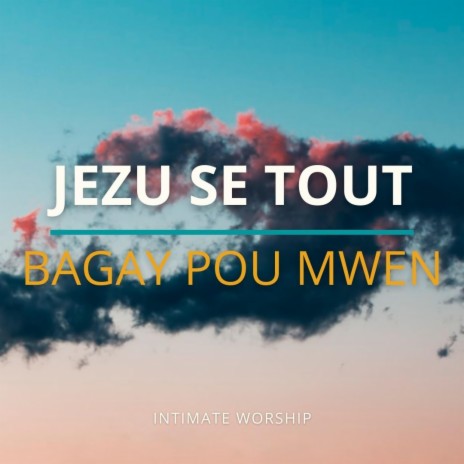 Jezu Se Tout Bagay Pou Mwen | Boomplay Music