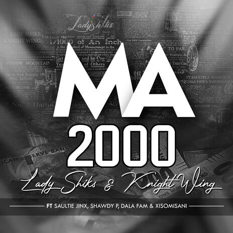 Ma 2000 ft. Knight Wing, Saulti J, Shawdy P, Dala Fam & Xisomisani | Boomplay Music