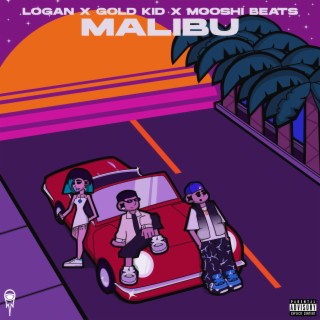 MALIBU ft. L0GAN lyrics | Boomplay Music