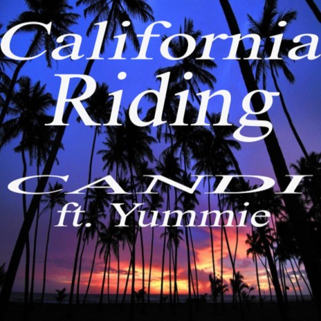 Califormia Riding (feat. Yummie) | Boomplay Music