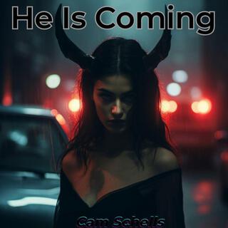 He Is Coming